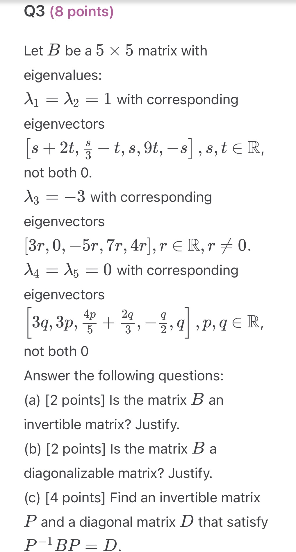 Q3 (8 points) Let B be a 5 x 5 matrix with