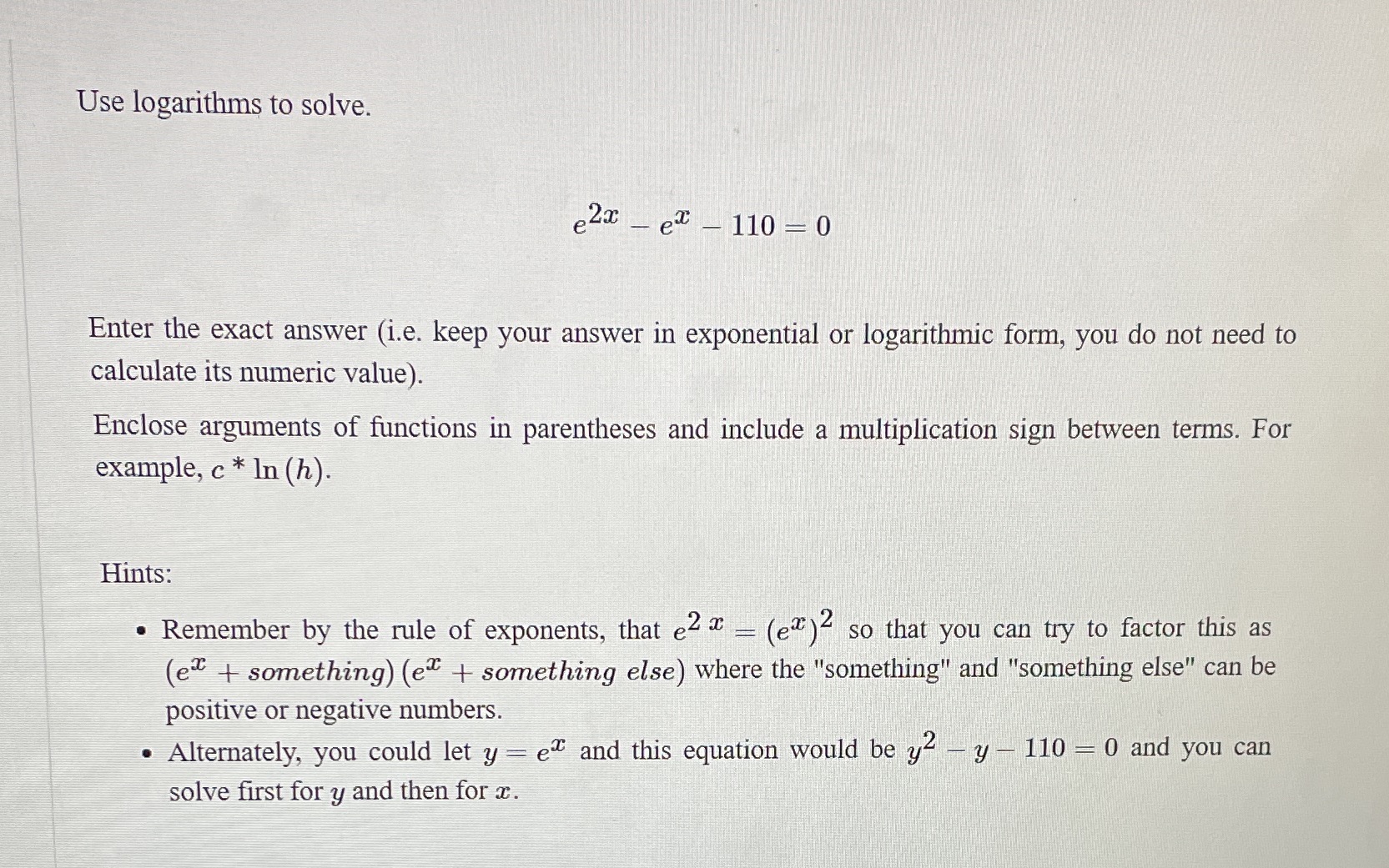 Use logarithms to solve. e20 _ ex - 110 -0 Enter