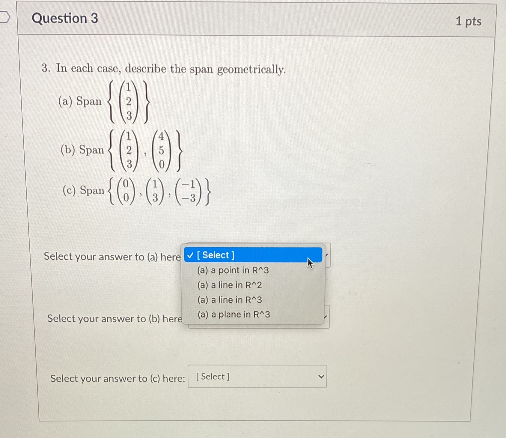 Question 3 1 pts 3. In each case, describe the