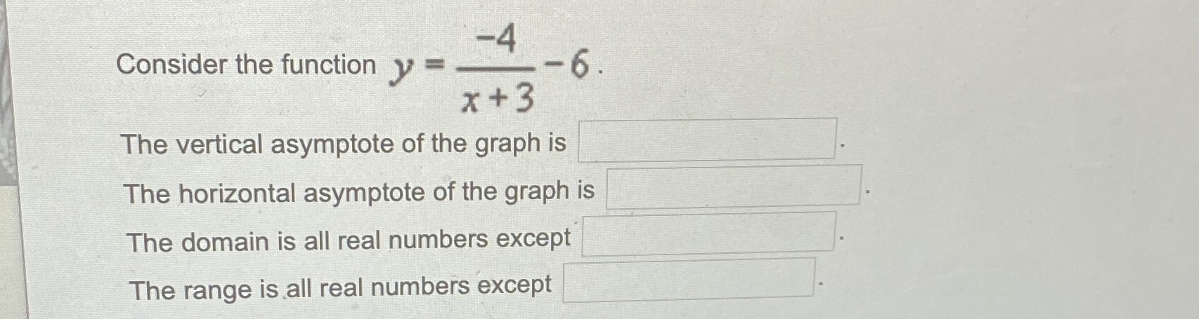 -4 Consider the function y = - 6. x +3 The