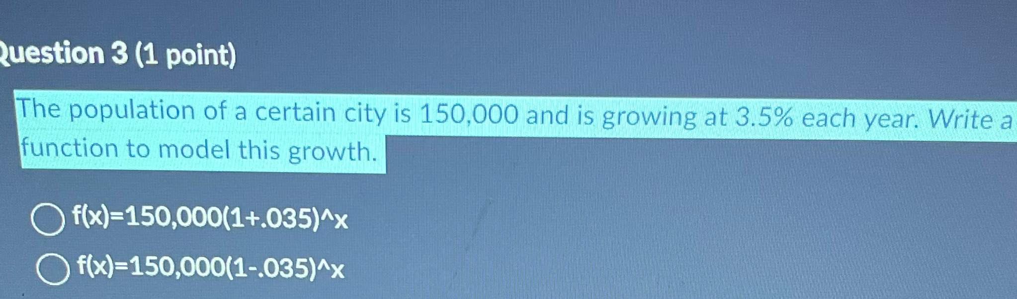 Question 3 (1 point) The population of a certain