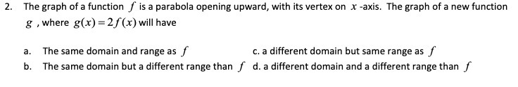 2. The graph of a function f is a parabola