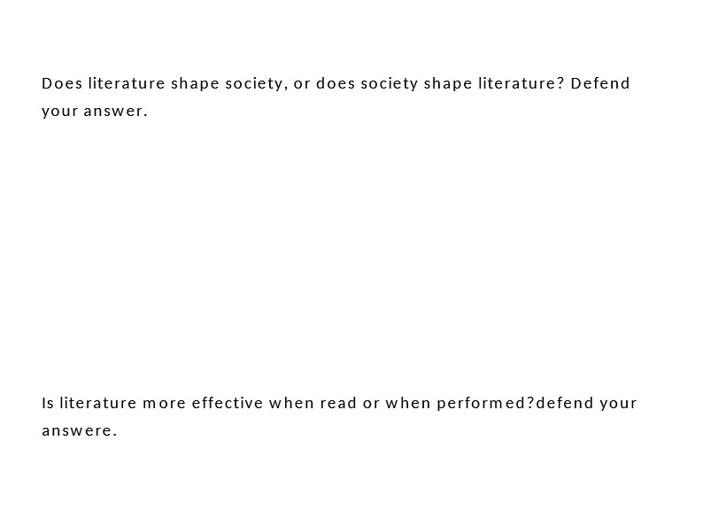 Does literature shape society, or does society
