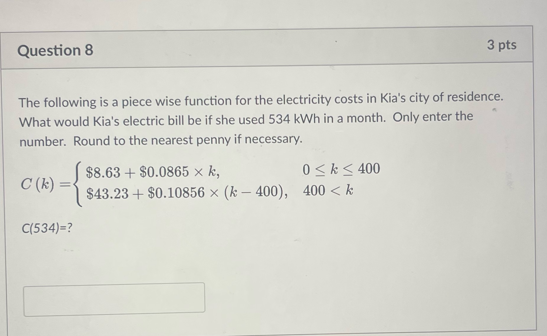 Question 8 3 pts The following is a piece wise