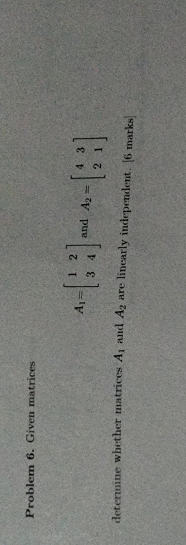 Problem 6. Given matrices determine whether