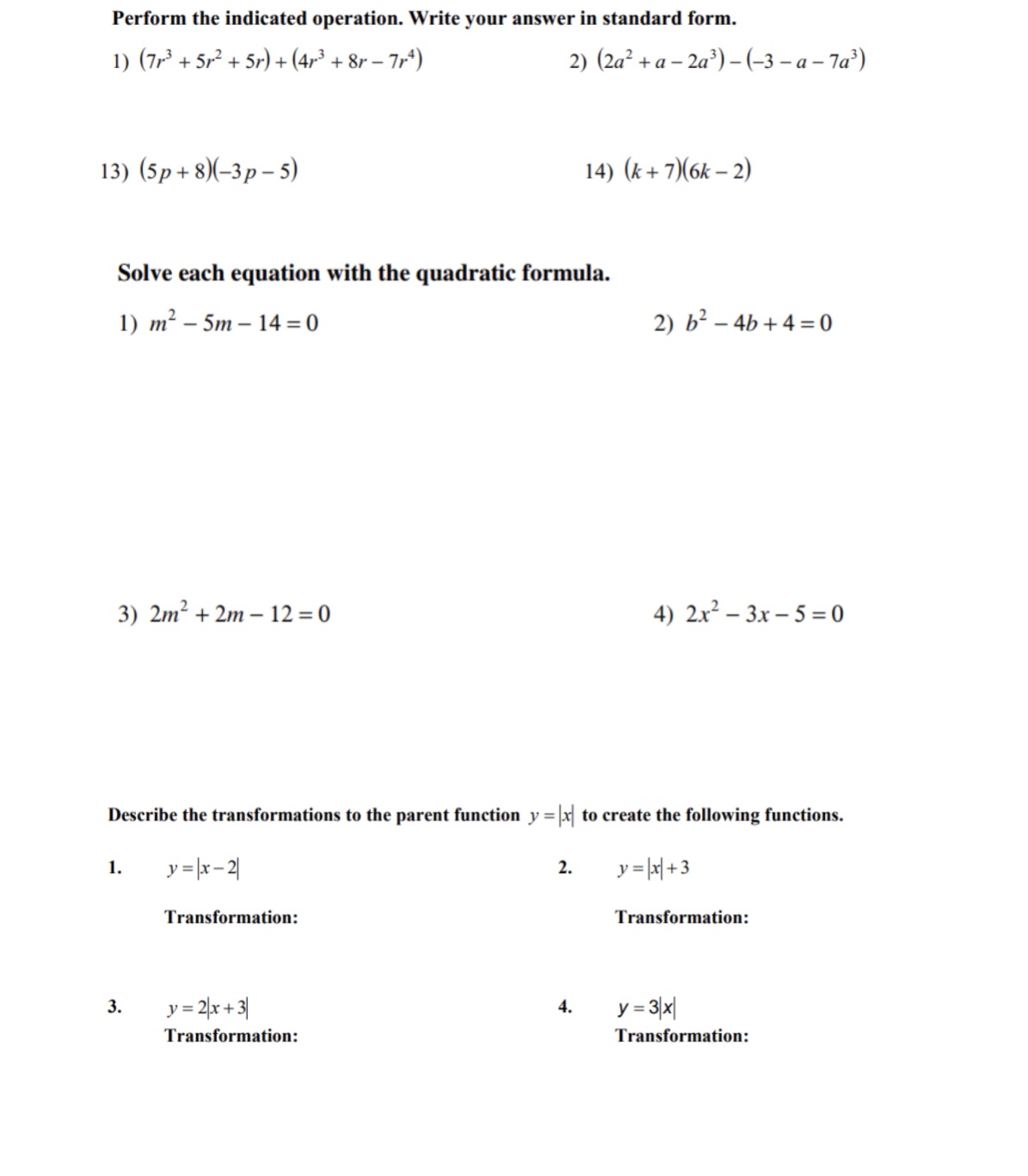 Perform the indicated operation. Write your