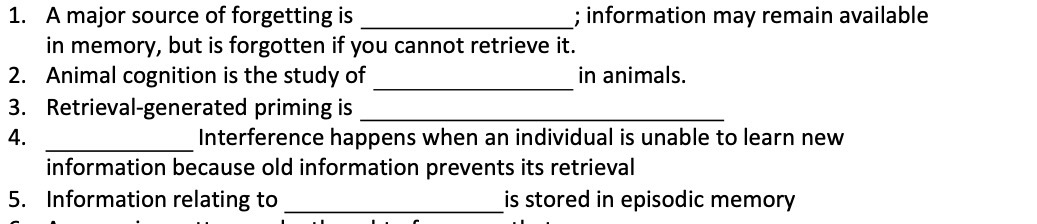 1. A major source of forgetting is ; information