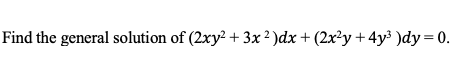 Find the general solution. Find the general