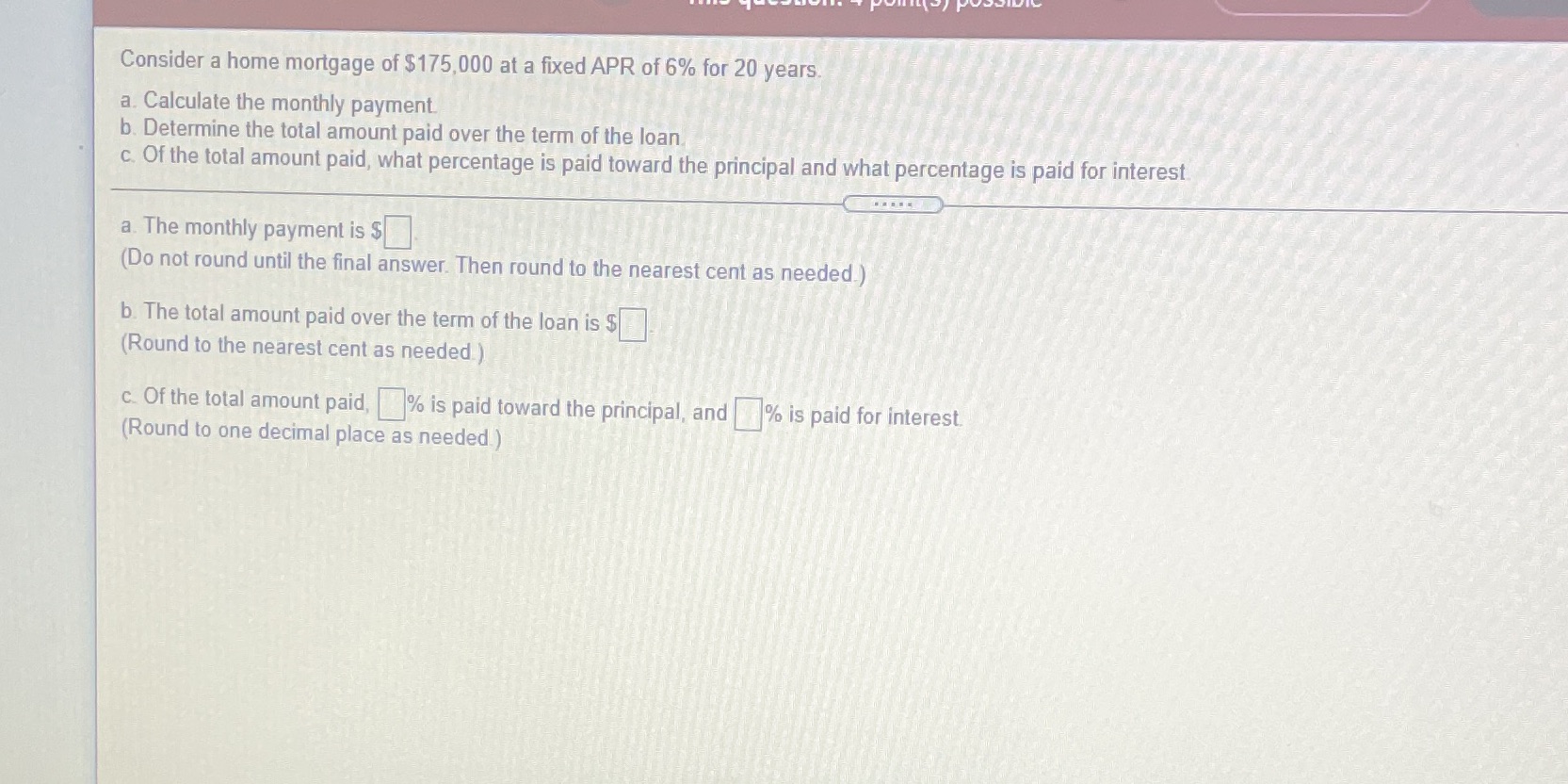 Consider a home mortgage of $175,000 at a fixed