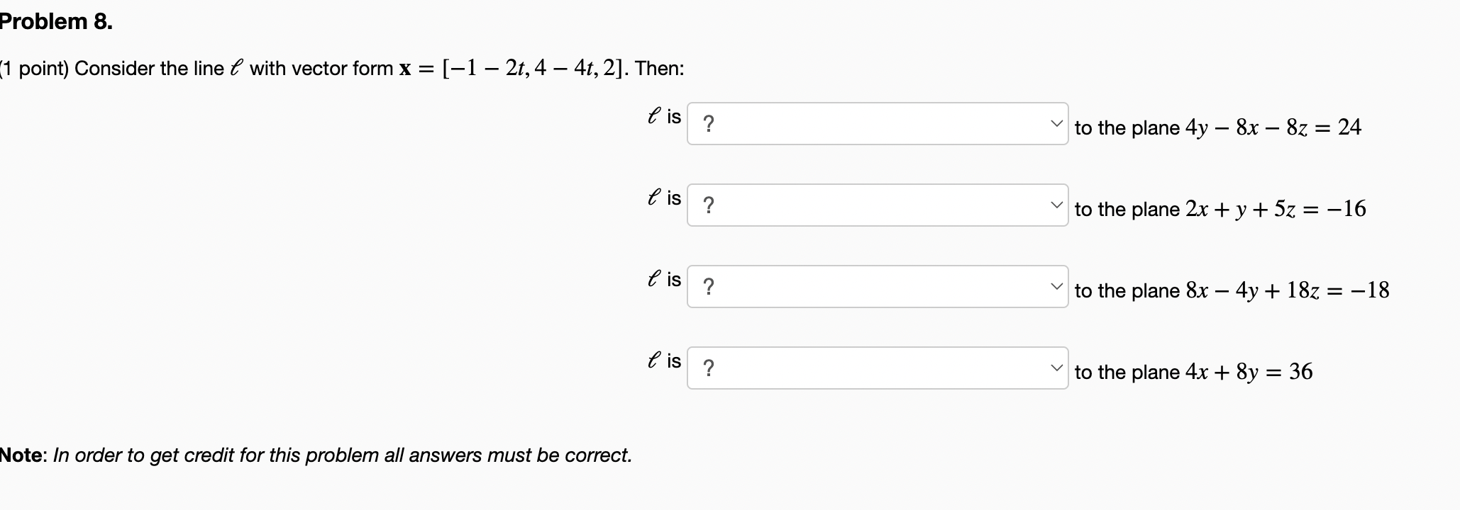 Problem 6. (1 point) Find a vector form with