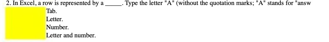 2. In Excel, 3. row is represented by a _. Type