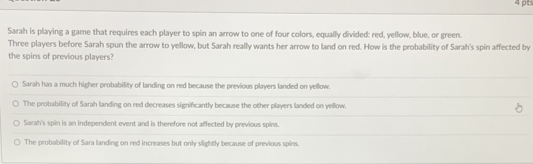 4 pts Sarah is playing a game that requires each