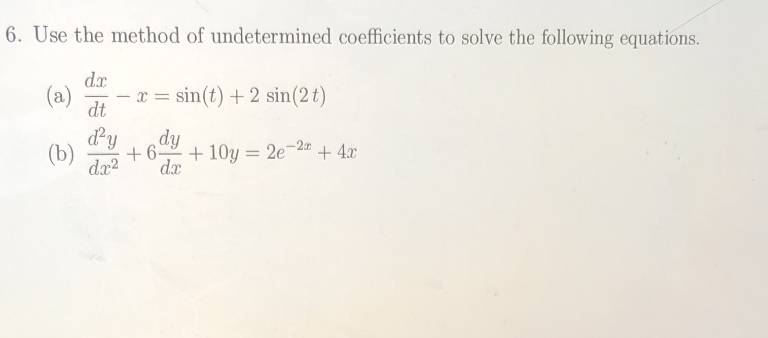 6. Use the method of undetermined coefficients to