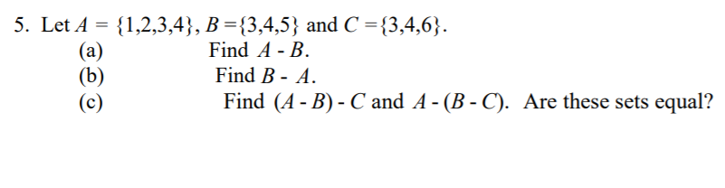 5. Let A = {1,2,3,4}, B = {3,4,5} and C =