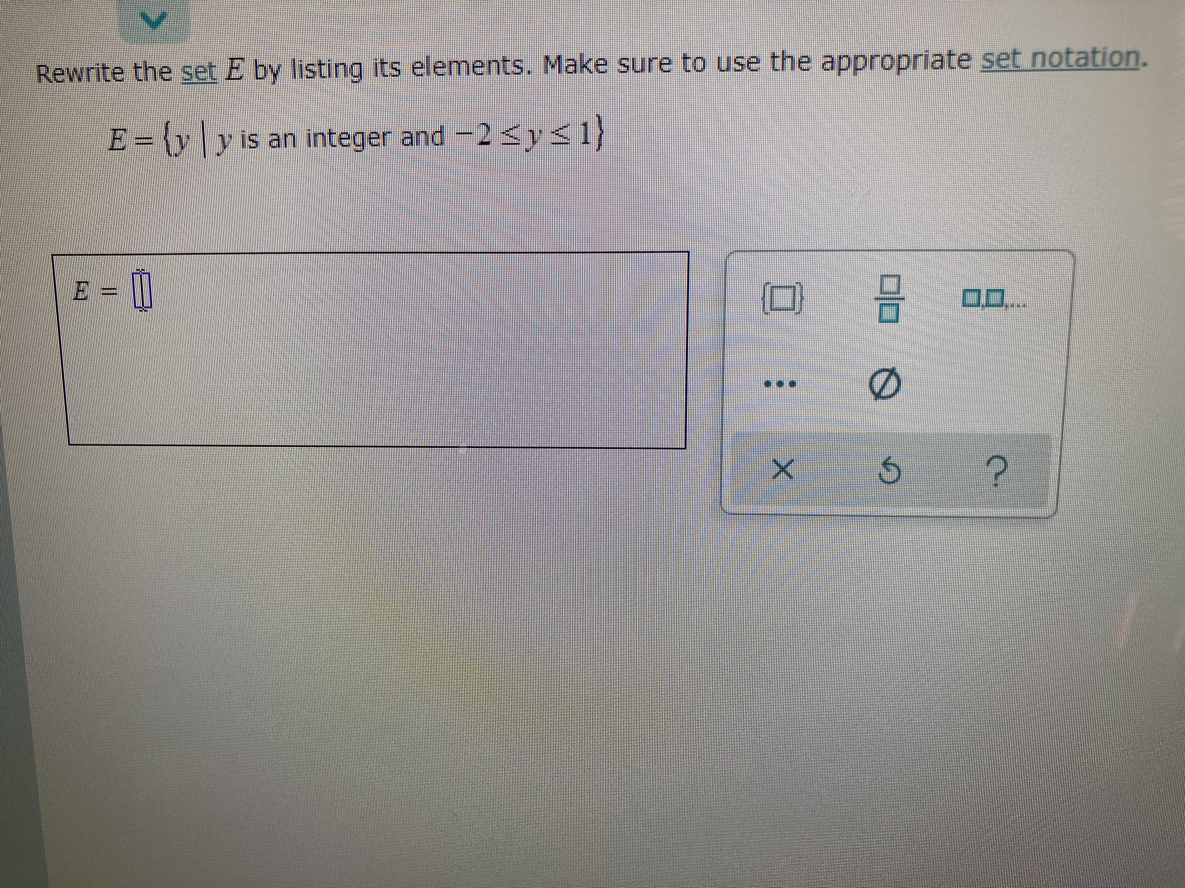 Rewrite the set E by listing its elements. Make