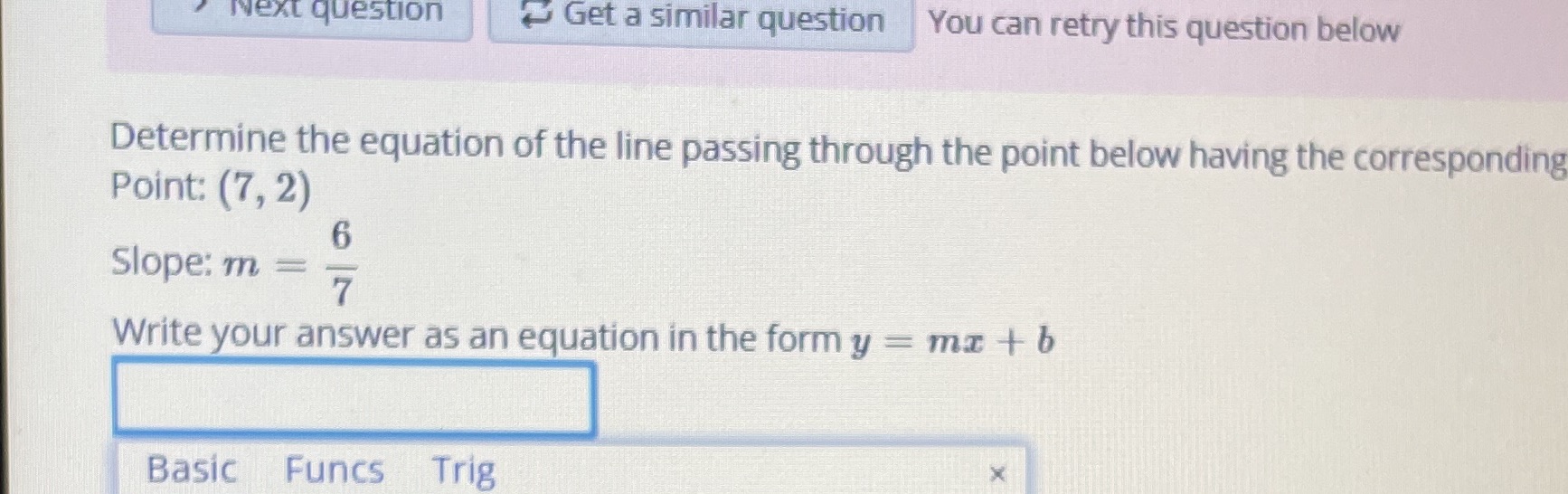 7 Next question Get a similar question You can