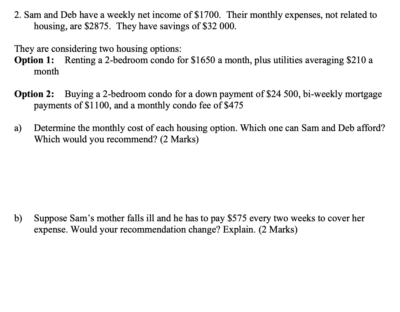 2. Sam and Deb have a weekly net income of $1700.