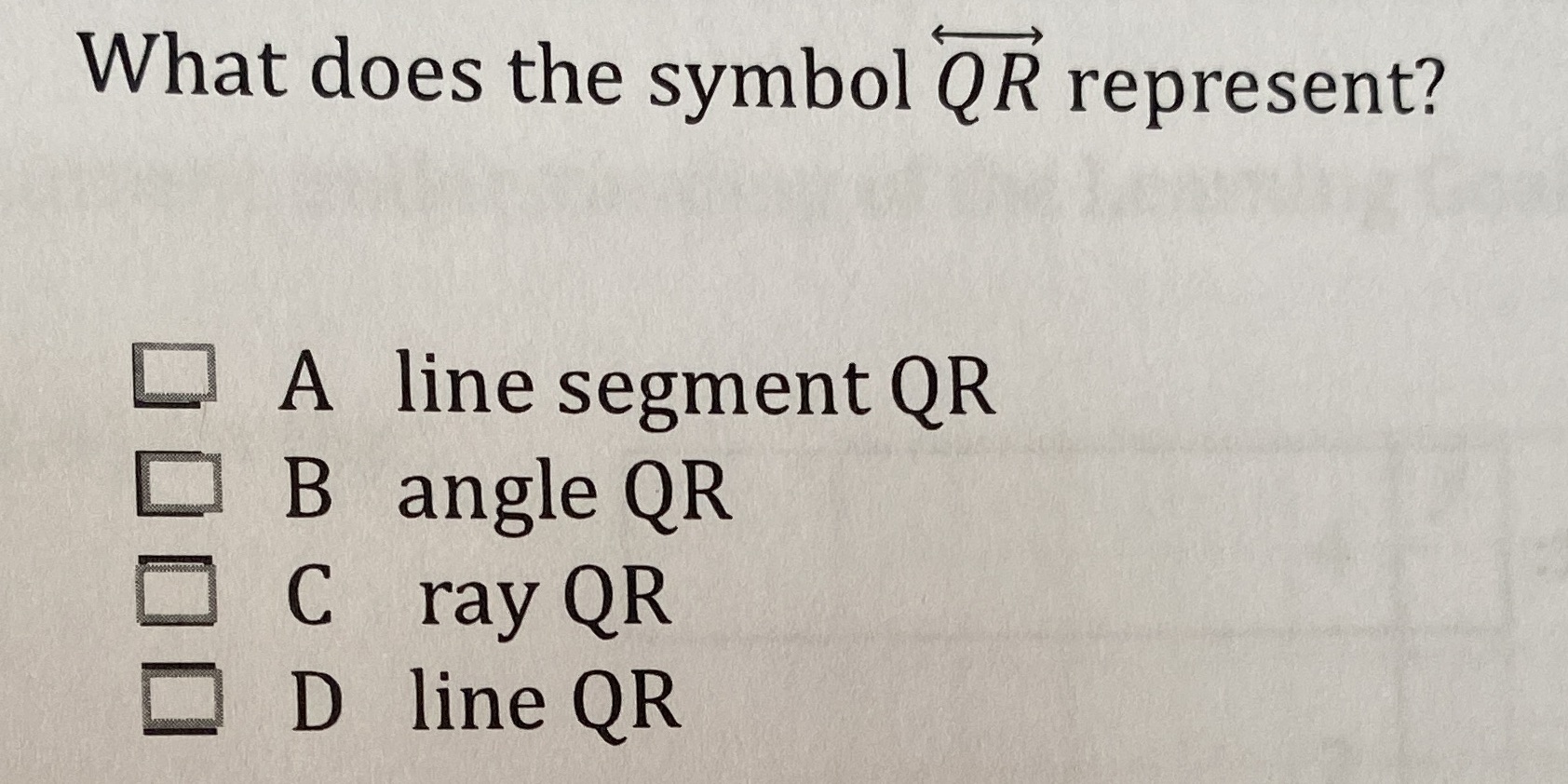 What does the symbol QR represent? A line segment