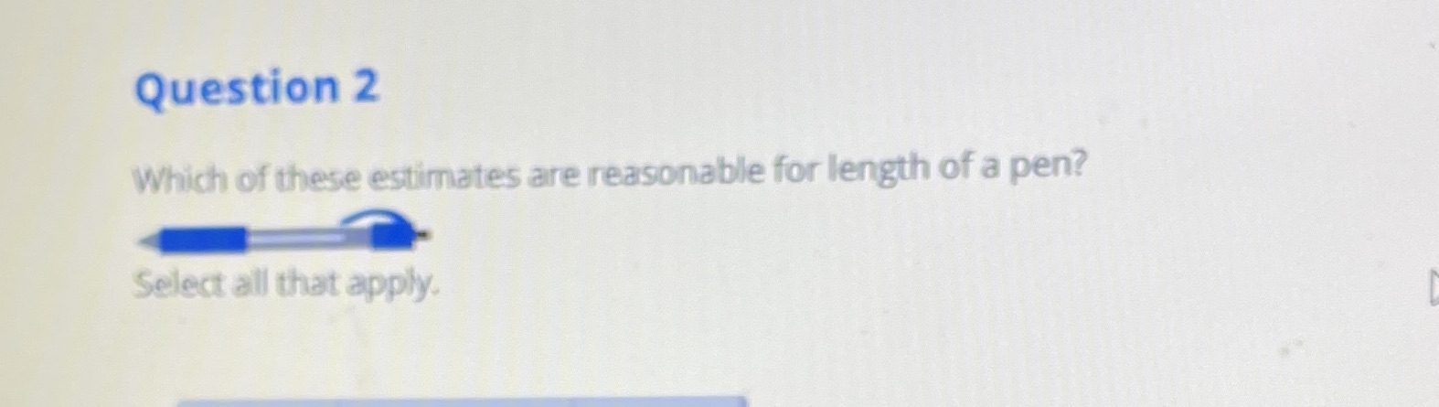 Question 2 Which of these estimates are