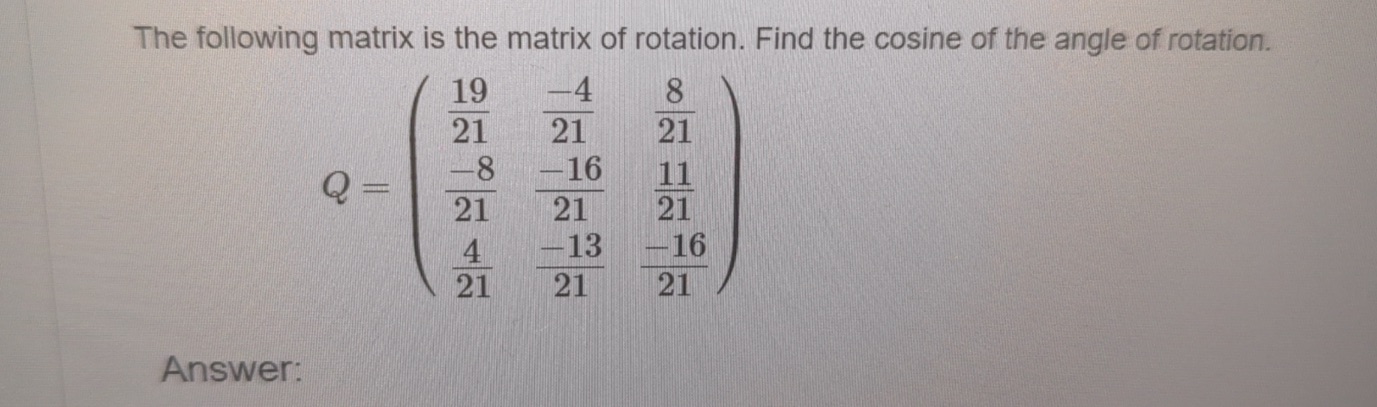 The following matrix is the matrix of rotation.