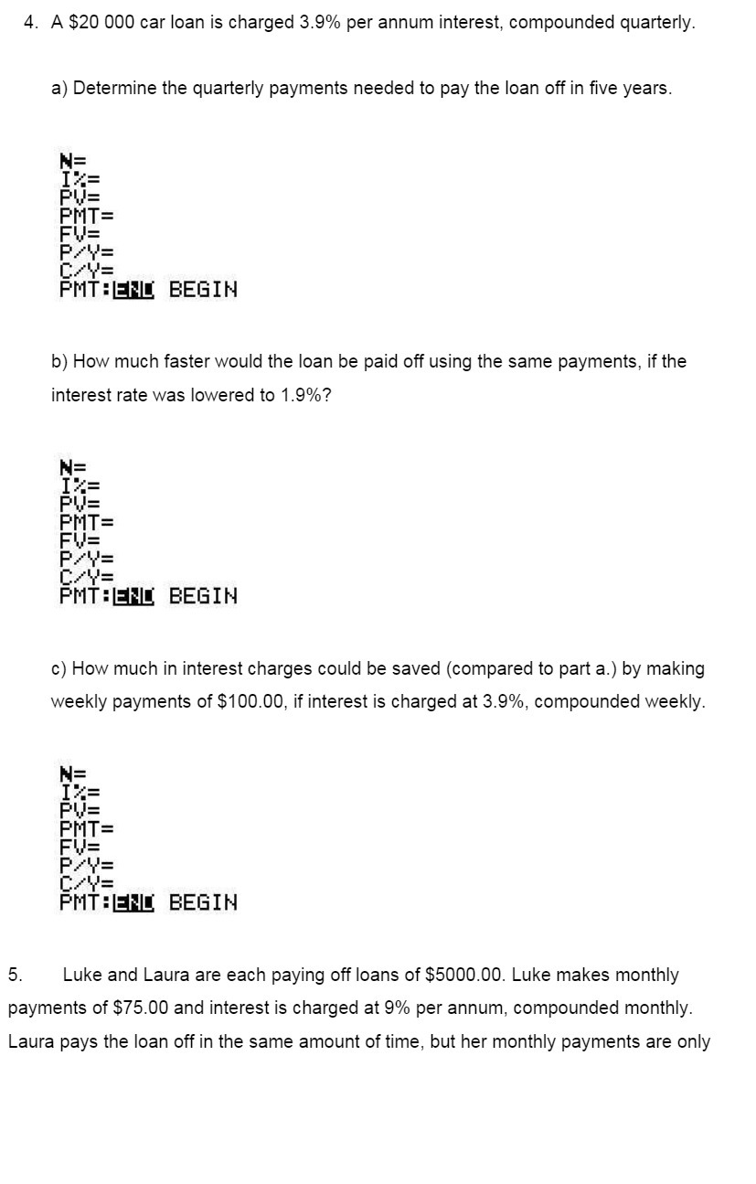 4. A $20 000 car loan is charged 3.9% per annum