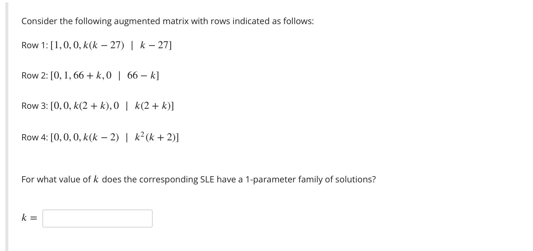 Consider the following augmented matrix with rows