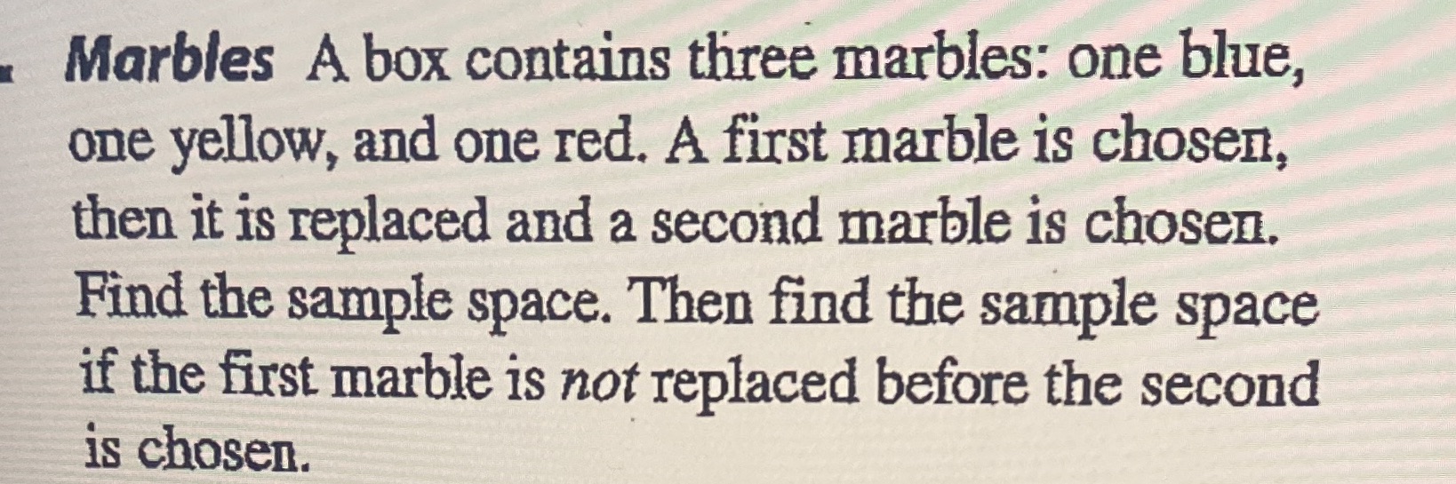 Marbles A box contains three marbles: one blue,