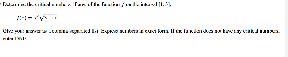 ? ) Determine the critical numbers, if any, of
