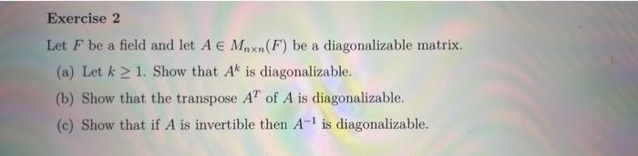 Exercise 2 Let F be a field and let A E Max,(F)