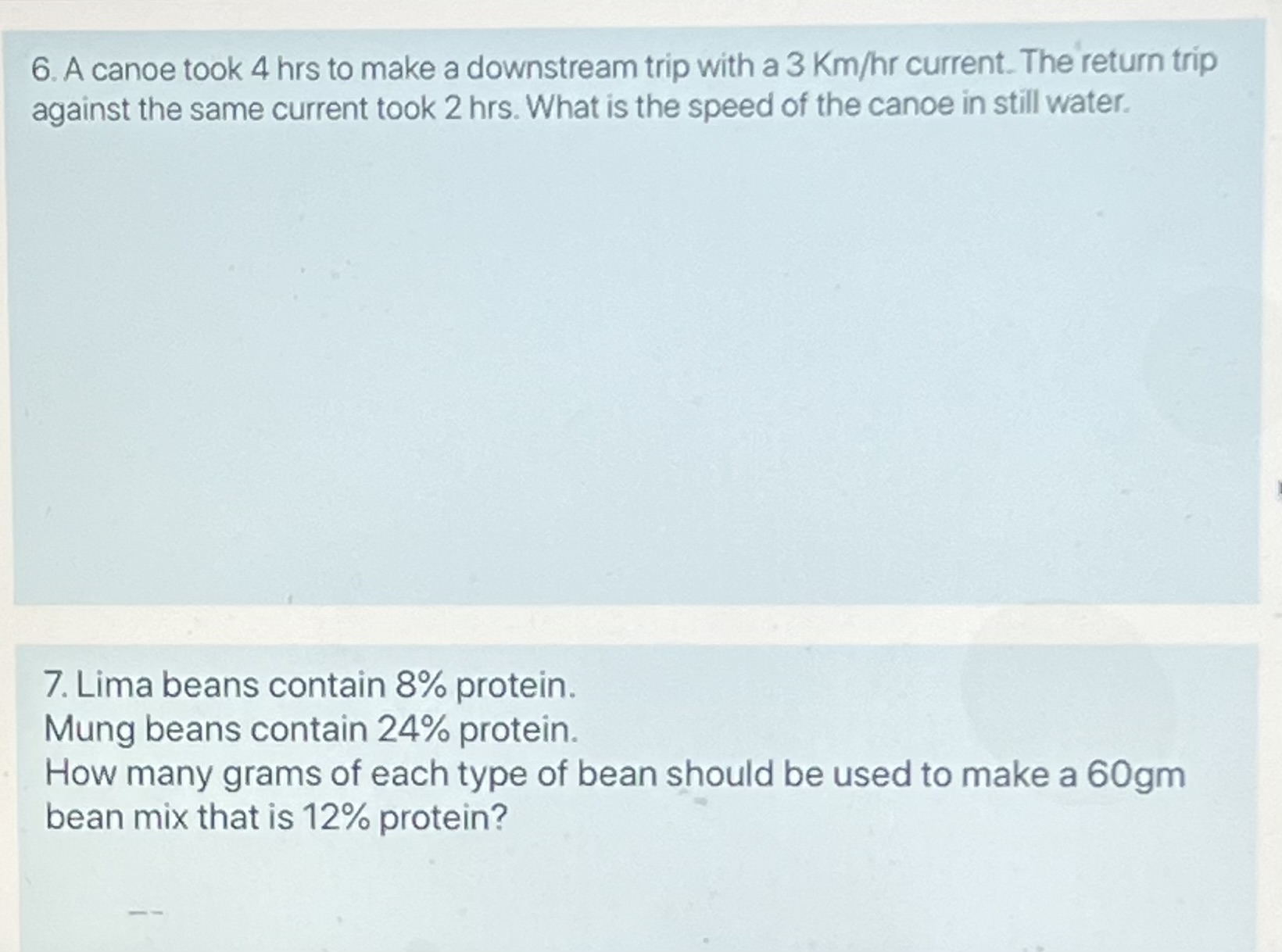 6. A canoe took 4 hrs to make a downstream trip