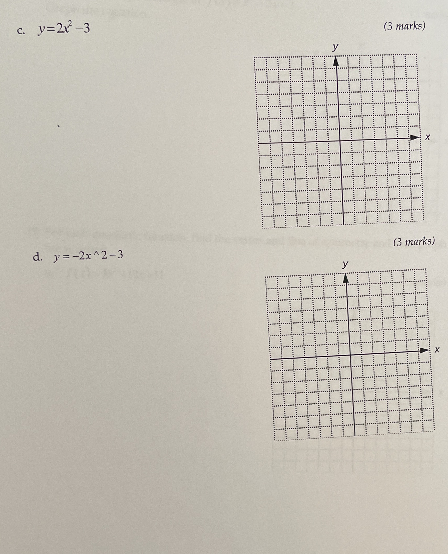 c. y=2x -3 (3 marks) y -.... ..... : X