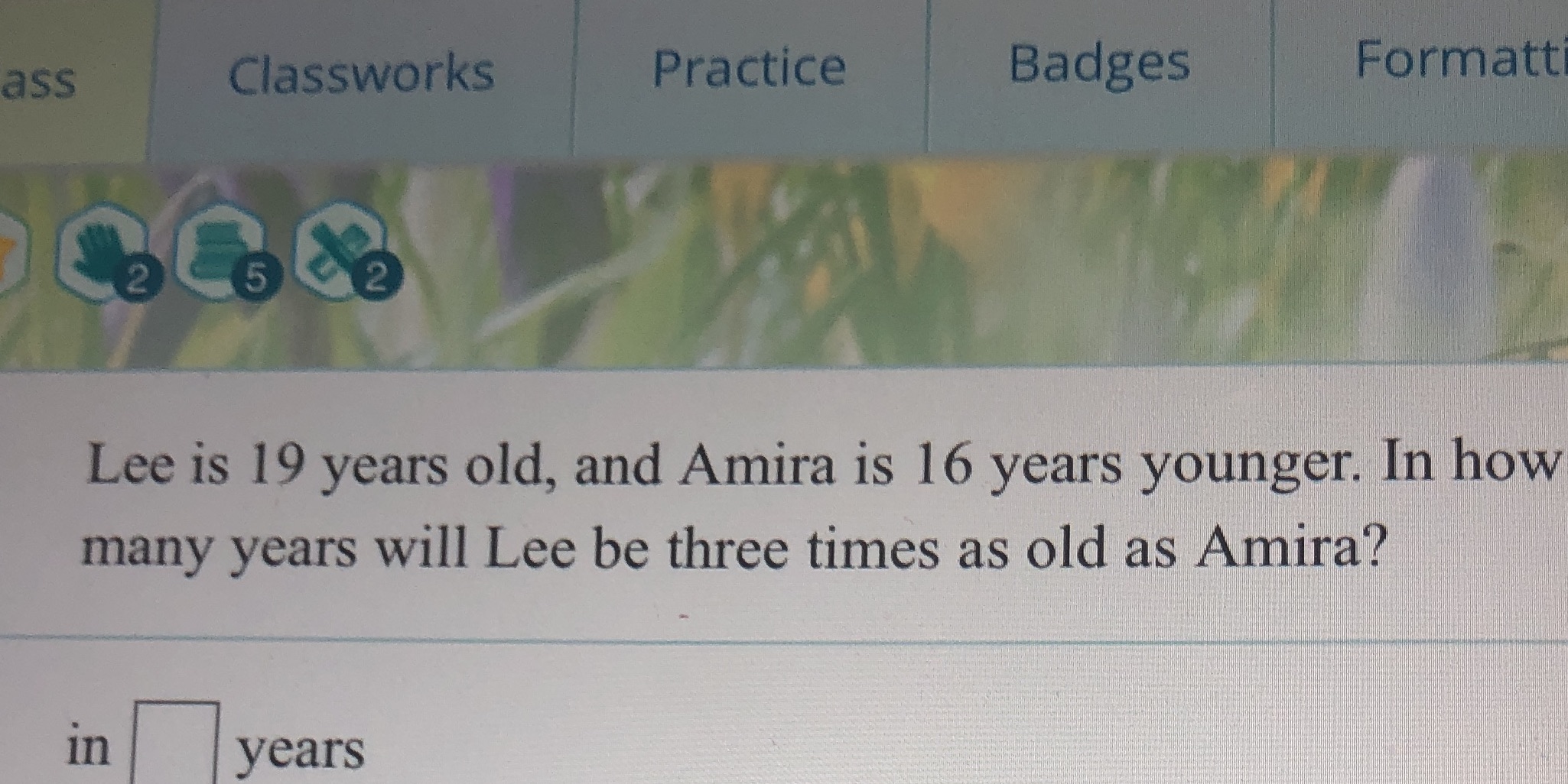 ass Classworks Practice Badges Formatt Lee is 19