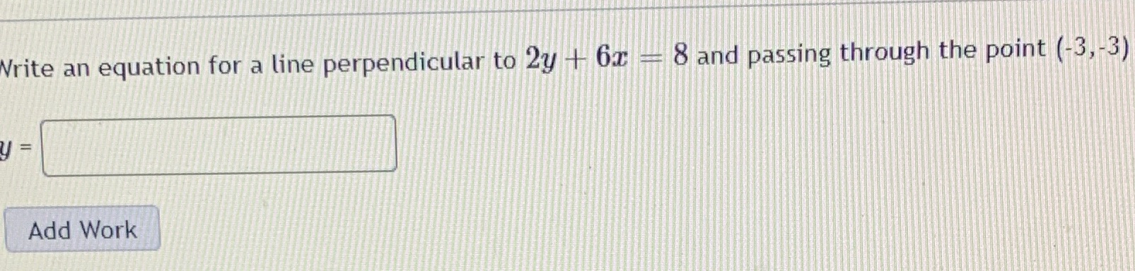 Write an equation for a line perpendicular to 2y