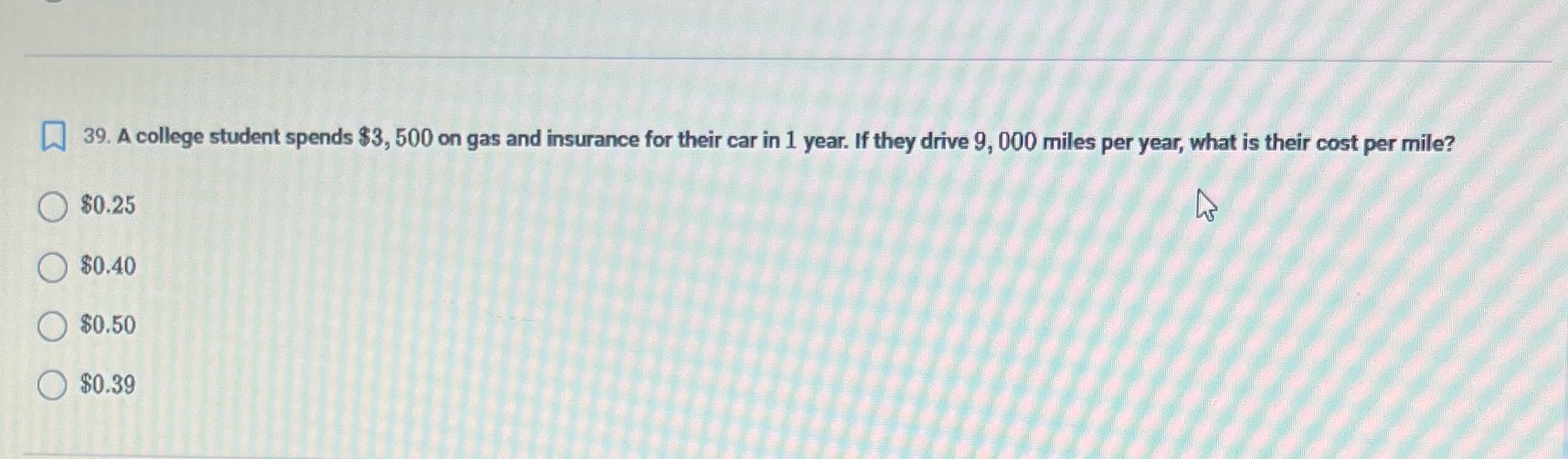 39. A college student spends $3, 500 on gas and