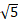 Find the absolute value. 1)