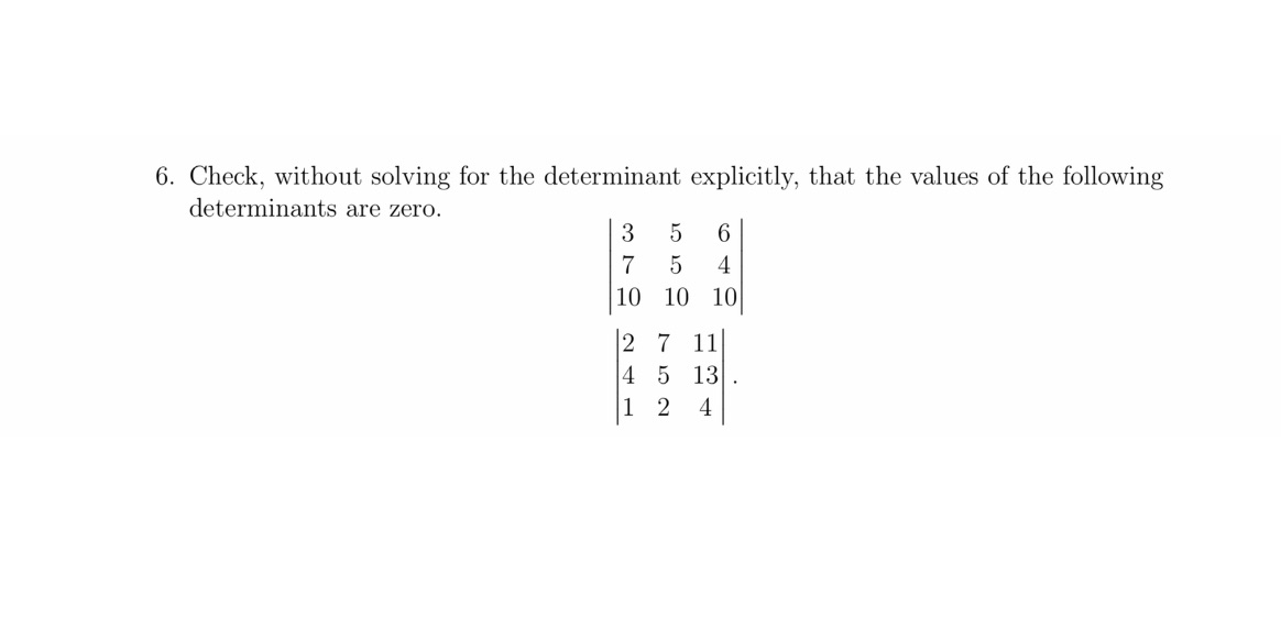 6. Check, without solving for the determinant