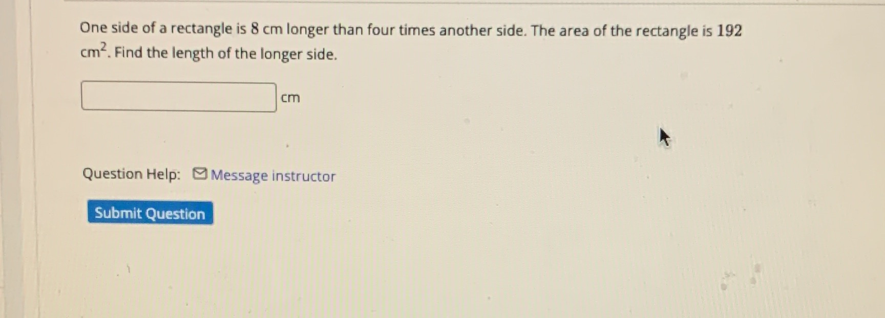 One side of a rectangle is 8 cm longer than four