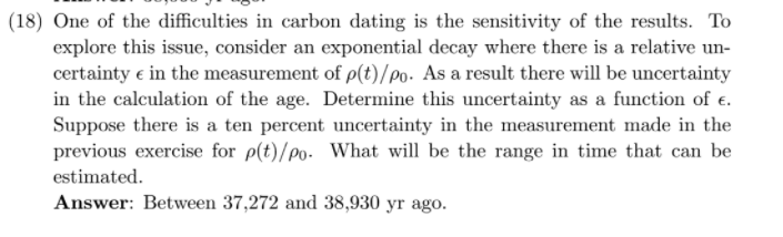 (18) One of the difficulties in carbon dating is