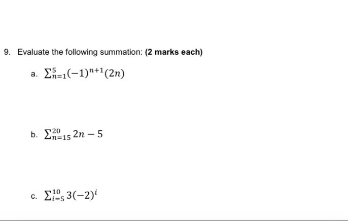 9. Evaluate the following summation: (2 marks