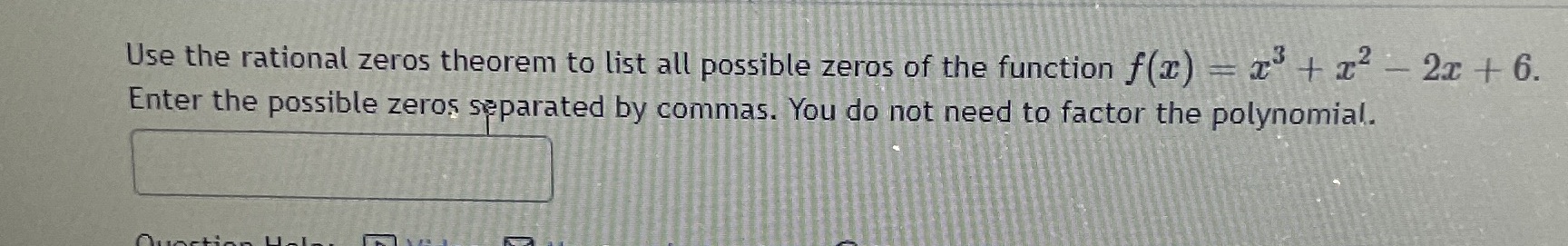 Use the rational zeros theorem to list all