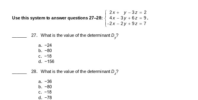 2x + y - 3z = 2 Use this system to answer