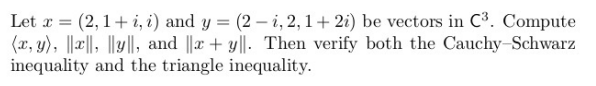 Let x = (2, 1 + i, i) and y = (2 - i, 2, 1 + 2i)