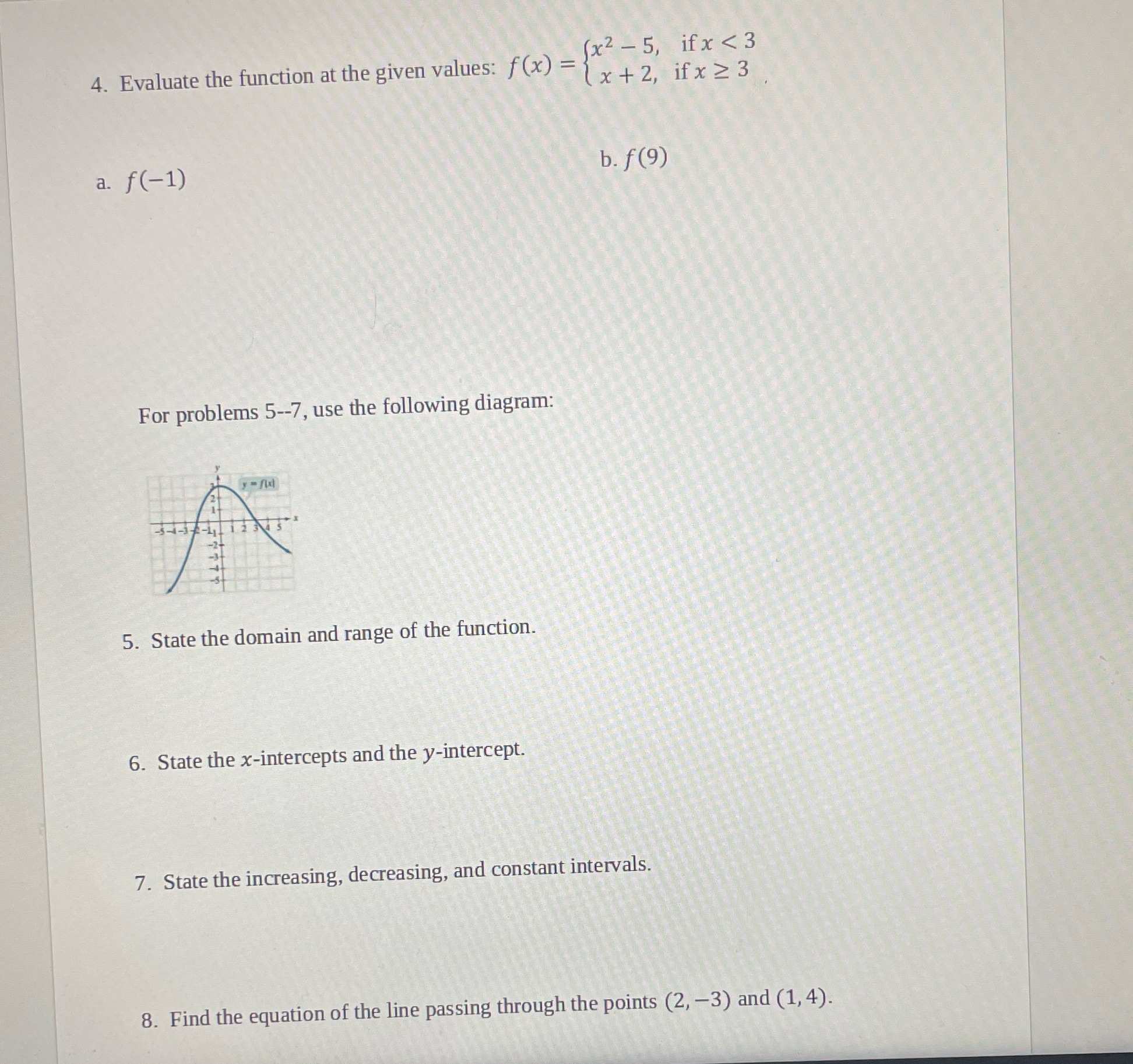 4. Evaluate the function at the given values: f