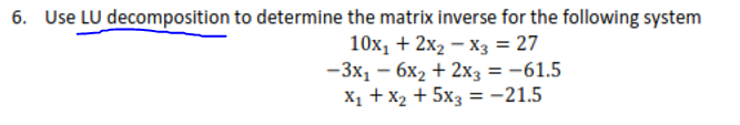 6. Use LU decomposition to determine the matrix