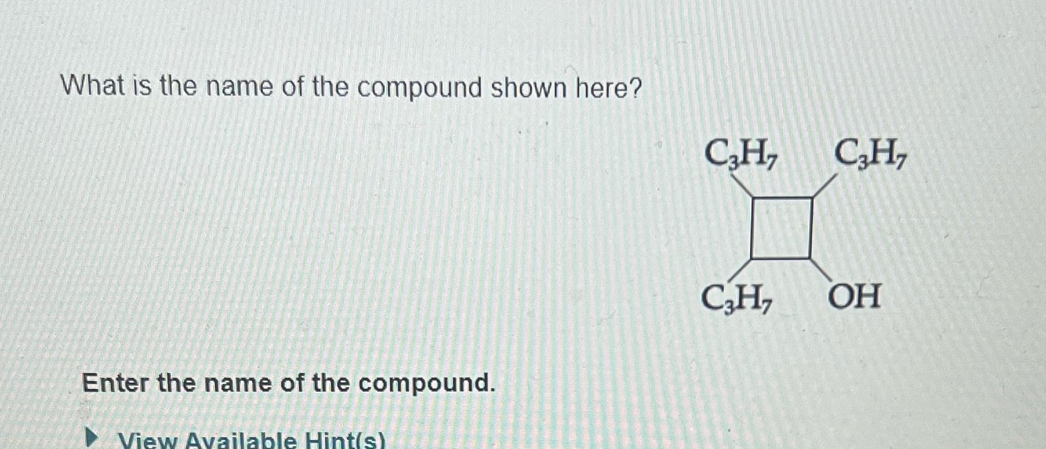 What is the name of the compound shown here? CaHy