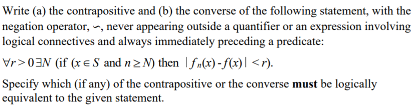 Write (a) the contrapositive and (b) the converse