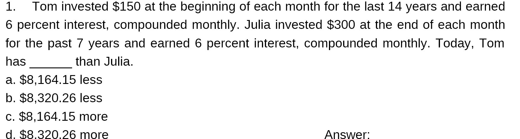 1. Tom invested $150 at the beginning of each