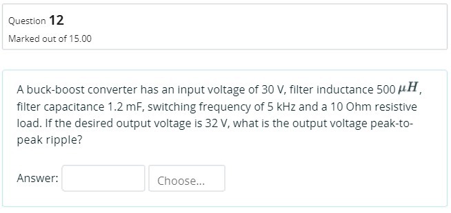 Question 12 Marked out of 15.00 A buck-boost