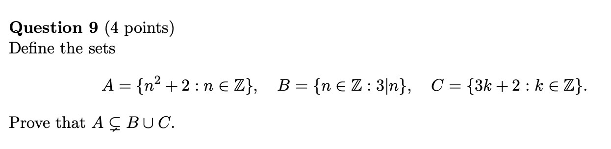 Question 9 (4 points) Define the sets A =