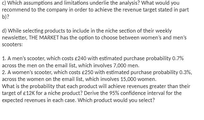 c) Which assumptions and limitations underlie the